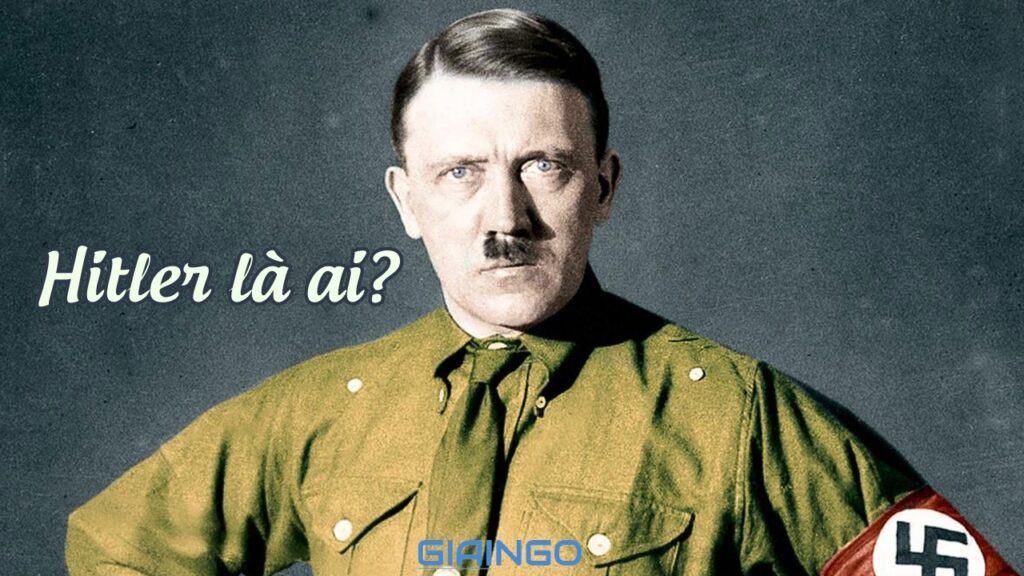 Hitler là ai? Chân dung trùm phát xít Đức độc tài cùng cái chết bí ẩn 1 Hitler là ai