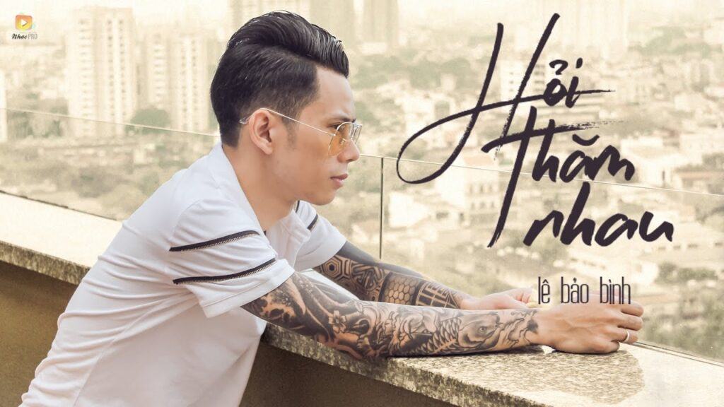 Lê Bảo Bình là ai? Tiểu sử chủ nhân HIT 'Hỏi thăm nhau' 1 Le Bao Binh là ai