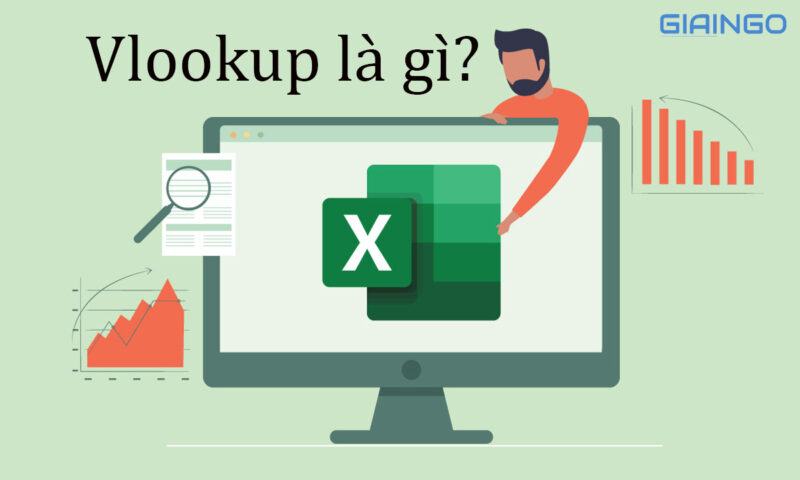 Hàm Vlookup là gì? Các mẹo hay khi áp dụng hàm Vlookup trong Excel