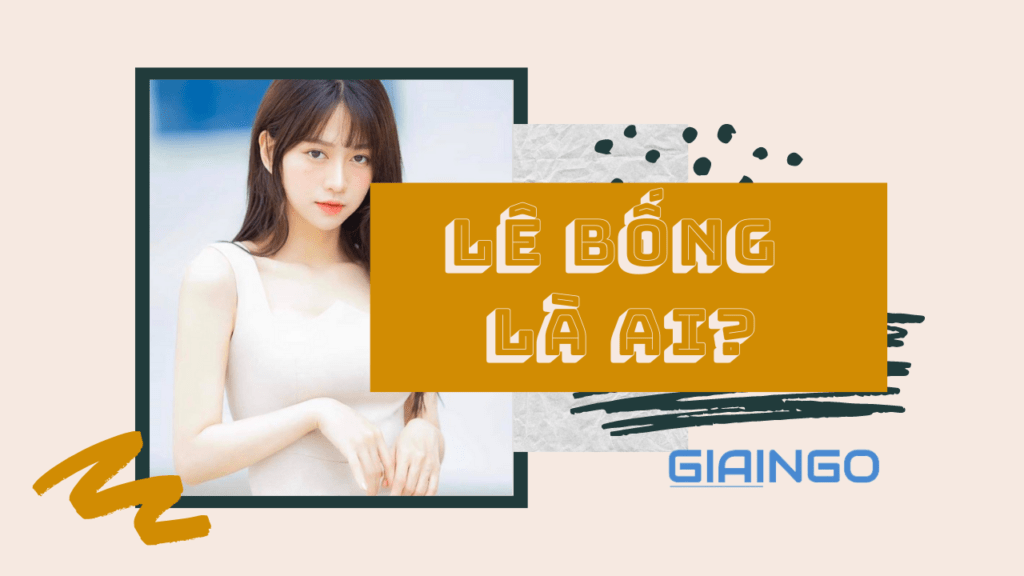 Lê Bống là ai? Bí mật về nàng Hot Tiktoker 9X nóng bỏng 1 Lê Bống là ai?