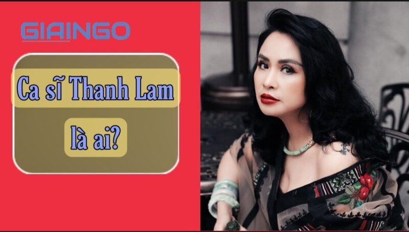 Ca sĩ Thanh Lam là ai? Tiểu sử, sự nghiệp Diva Thanh Lam