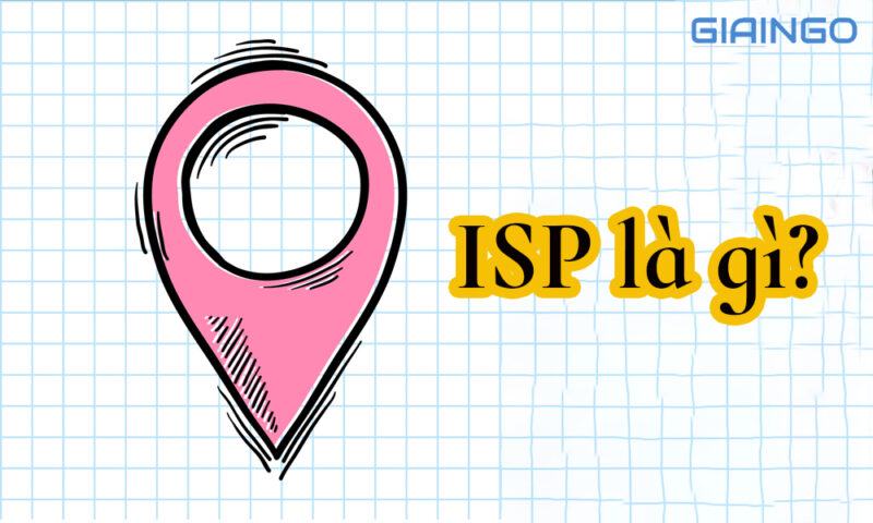 Tìm hiểu ISP là gì?