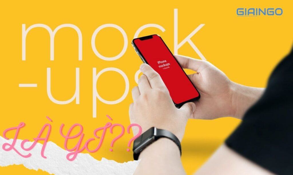 Mockup là gì? Tổng hợp 5 mẫu mockup đẹp và ấn tượng Mockup là gì?