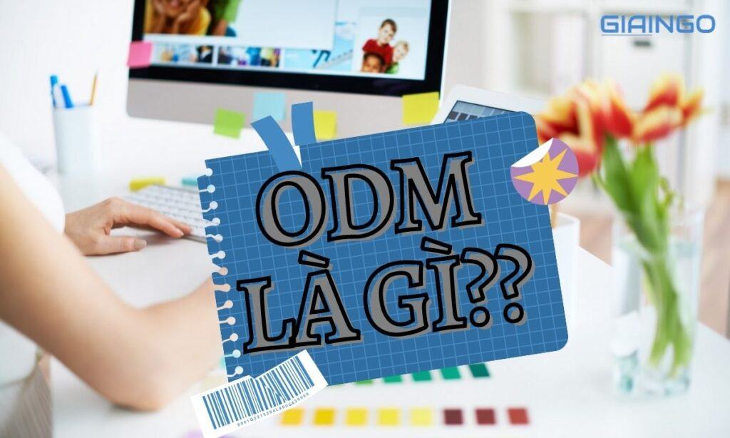 Tìm hiểu ODM là gì?