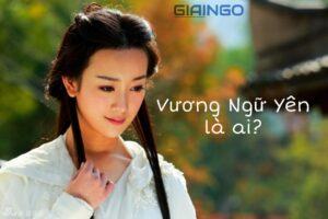 Vương Ngữ Yên là ai