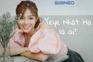 Yeye Nhật Hạ là ai