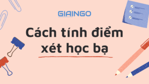 Cách tính điểm xét học bạ