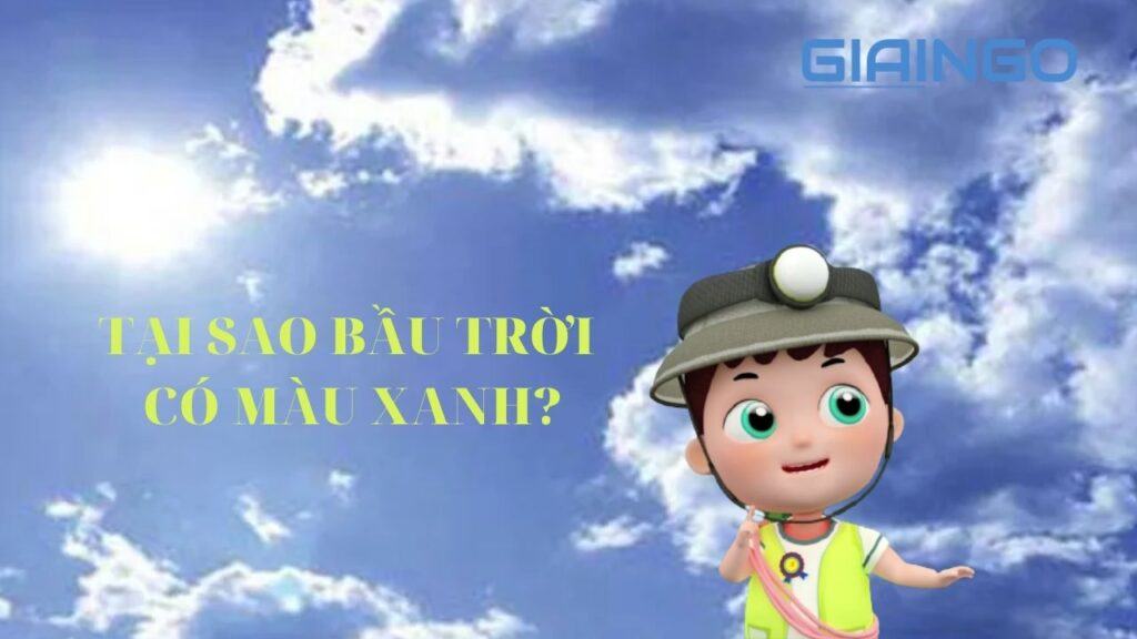 Tại sao bầu trời màu xanh mà không phải là màu tím? 1 Tại sao bầu trời màu xanh?