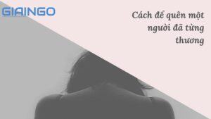 Cách để quên một người