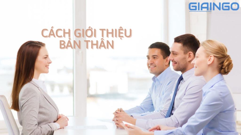 Cách giới thiệu bản thân như thế nào? Cách giới thiệu hay 1 cach gioi thieu ban than