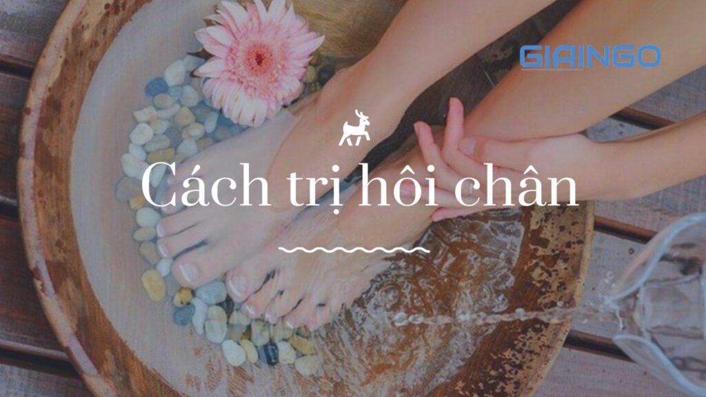 Cách trị hôi chân như thế nào? Một số mẹo khử sạch mùi hôi chân khó chịu 1 Cách trị hôi chân