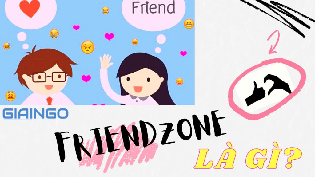 Friendzone là gì?