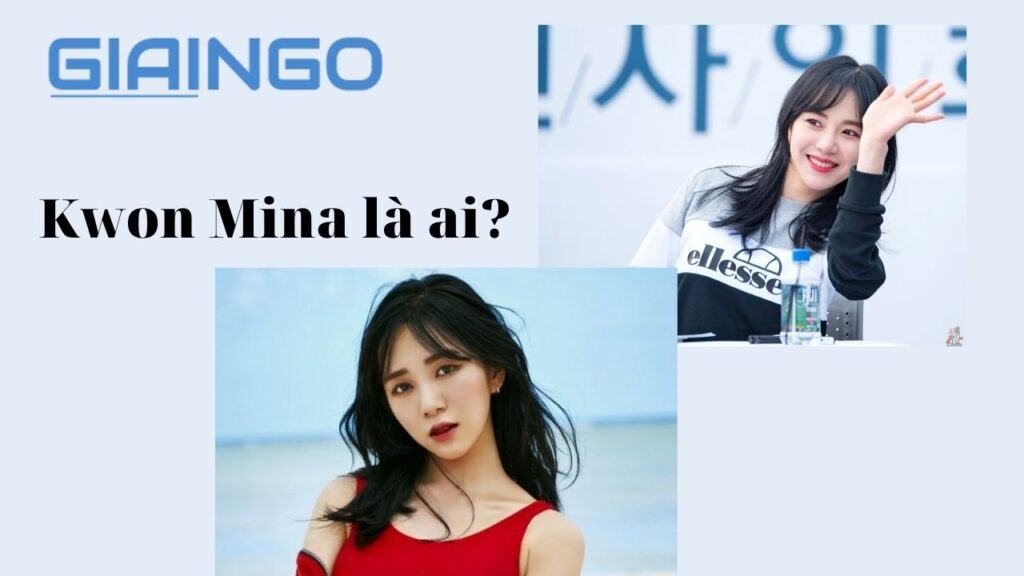 Kwon Mina là ai?