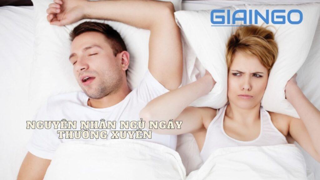 Nguyên nhân ngủ ngáy thường xuyên là gì? Cách điều trị hiệu quả nhất 1 nguyên nhân ngủ ngáy