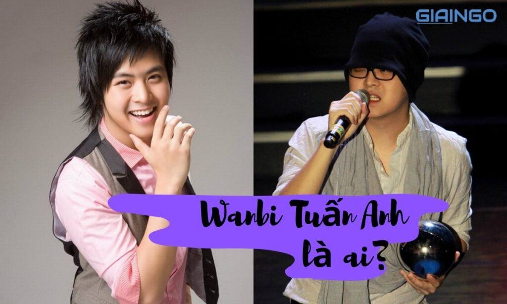 Wanbi Tuấn Anh là ai? Hé lộ ý những chia sẻ cuối đời của nam ca sĩ 1 Tìm hiểu Wanbi Tuấn Anh là ai?