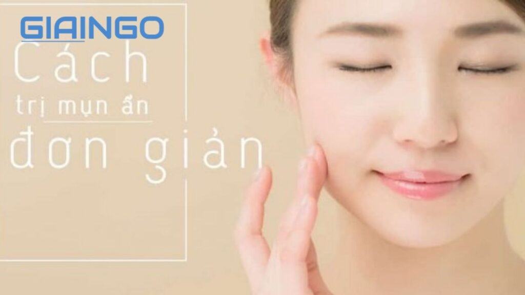Nguyên nhân gây mụn ẩn là gì? Cách điều trị mụn ẩn dứt điểm nhanh nhất 1 Nguyên nhân gây mụn ẩn