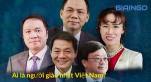 Ai là người giàu nhất Việt Nam