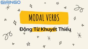 Modal verb là gì? Cách dùng modal verb