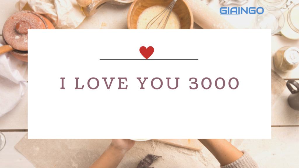 Giải mã ý nghĩa I Love You 3000 là gì? Câu nói có gì thú vị? 1 Giải mã ý nghĩa I Love You 3000 là gì? Câu nói có gì thú vị?