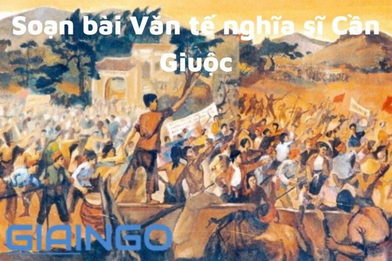 Soạn bài Văn tế nghĩa sĩ Cần Giuộc - Phần 1, 2: Tác giả, tác phẩm 1 Soạn bài Văn tế nghĩa sĩ Cần Giuộc