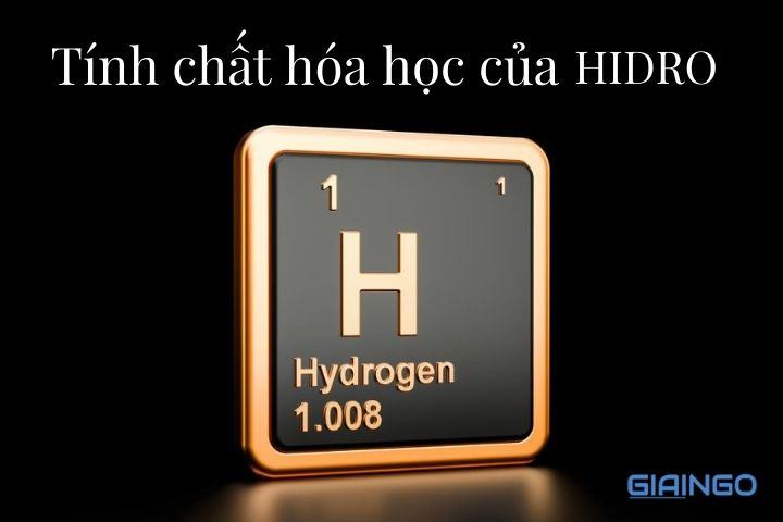 Tính chất hóa học của hidro là gì? Cách điều chế hidro 1 Tính chất hóa học của hidro?
