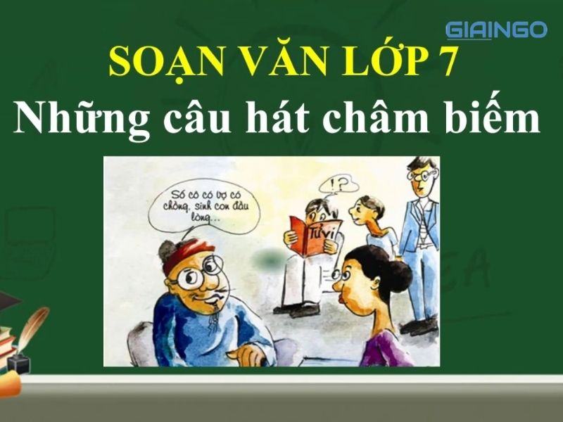 Soạn bài Những câu hát châm biếm trong sách Ngữ văn 7 1 Soạn bài những câu hát châm biếm trong sách Ngữ văn 7