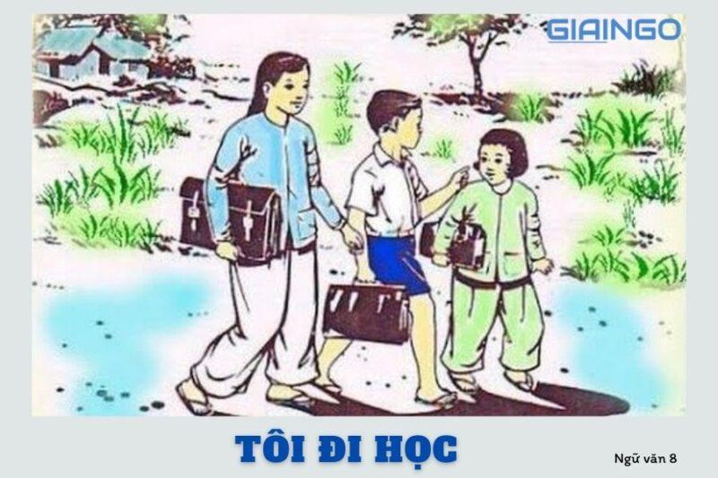 Soạn bài Tôi đi học sách giáo khoa Ngữ văn 8 chi tiết nhất 1 Soạn bài Tôi đi học sách giáo khoa Ngữ văn 8 chi tiết nhất