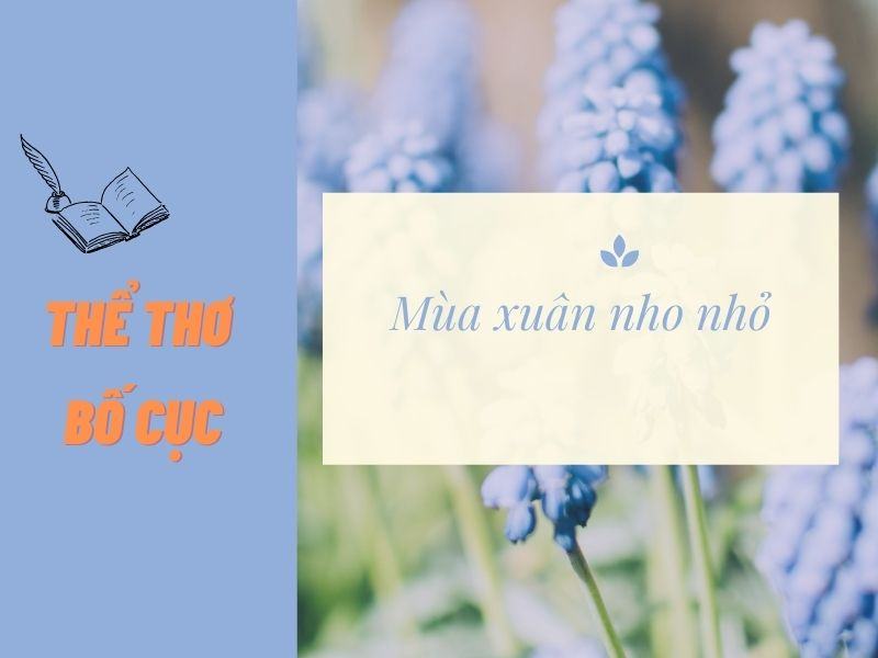Soạn bài Mùa xuân nho nhỏ của nhà thơ Thanh Hải hay nhất