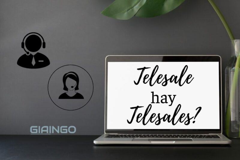 Telesale hay telesales? 5 kỹ năng quan trọng của telesales 1 Telesale hay Telesales