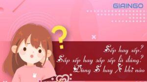 Sếp hay xếp mới đúng chính tả?