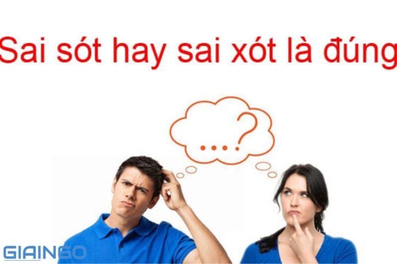 Sai sót hay sai xót mới là từ đúng chính tả? Hãy phân biệt 1 sai sót hay sai xót