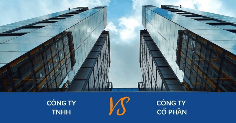 Sự khác nhau giữa Công ty TNHH và Công ty Cổ phần