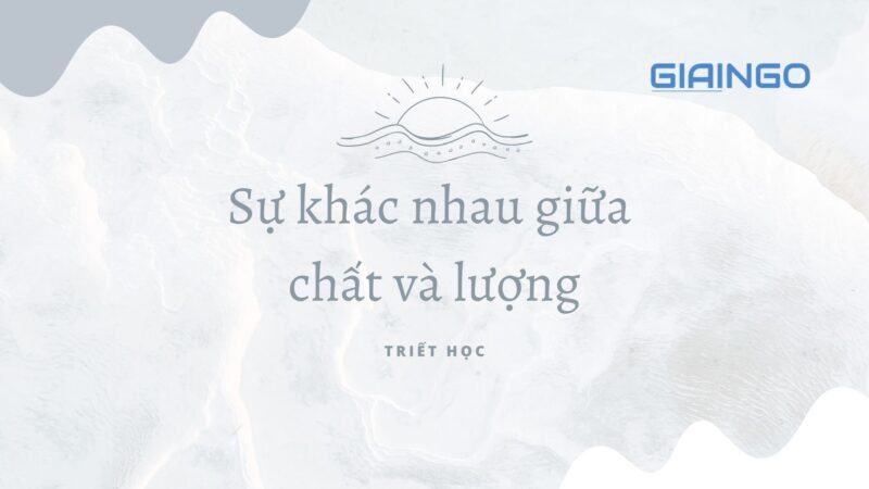 Sự khác nhau giữa chất và lượng trong Triết học là gì? 1 su khac nhau giua chat va luong 10