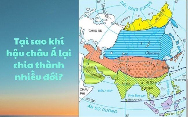 Châu Á có bao nhiêu đới khí hậu? 2 kiểu khí hậu phổ biến tại châu Á