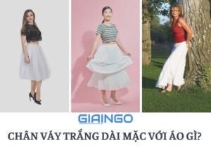 Chân váy trắng dài mặc với áo gì? Gợi ý 10 set đồ cá tính