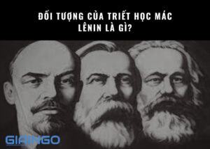 doi tuong cua Triet hoc Mac Lenin la gi