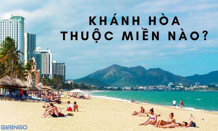 Khánh Hòa thuộc miền nào? Có bao nhiêu huyện? Giáp với tỉnh nào? khanh hoa thuoc mien nao