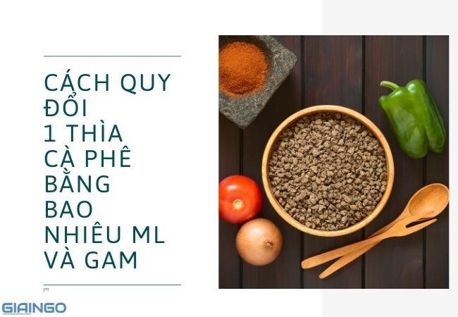 Cách quy đổi 1 thìa cà phê TSP bằng bao nhiều gam,ml