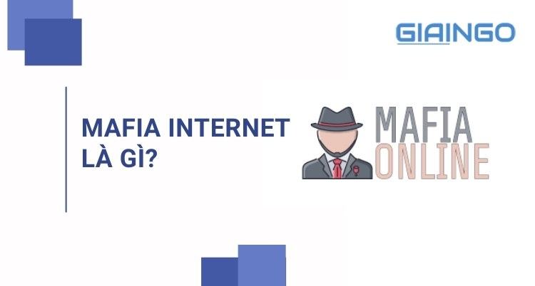 Internet Mafia là gì?