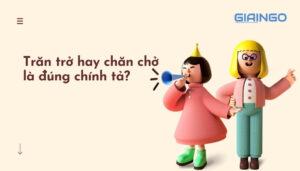 trăn trở hay chăn chở