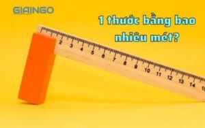 1 THƯỚC BẰNG BAO NHIÊU MET