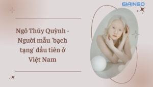 người mẫu bạch tạng ngô thúy quỳnh là ai