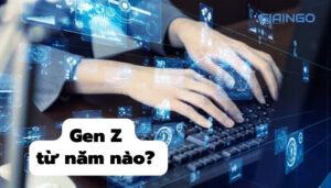 Gen Z từ năm nào