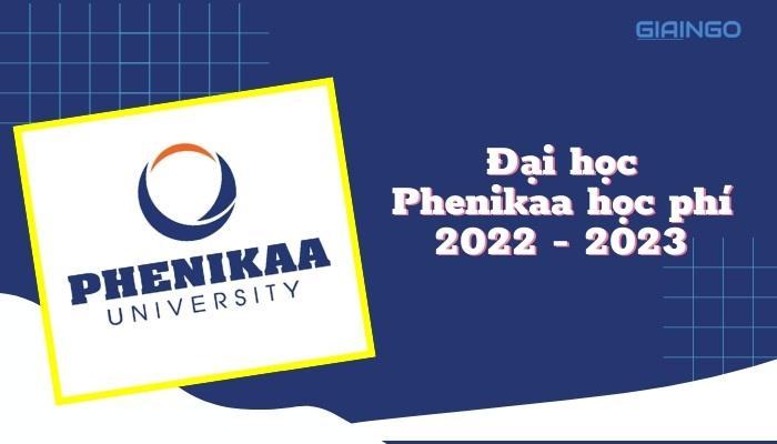 Đại học Phenikaa học phí 2022 - 2023