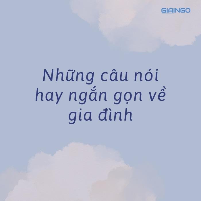 Những câu nói hay ngắn gọn về gia đình