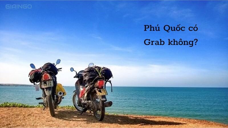 Phú Quốc có Grab không