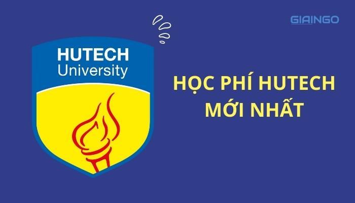 Học phí HUTECH có đắt không? Cập nhật mức học phí mới nhất học phí HUTECH mới nhất
