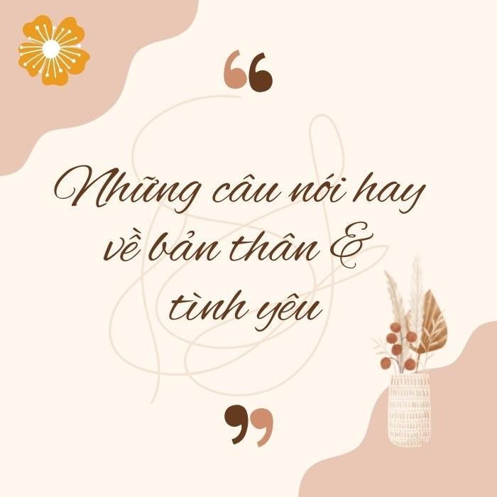 Những câu nói hay về bản thân và tình yêu
