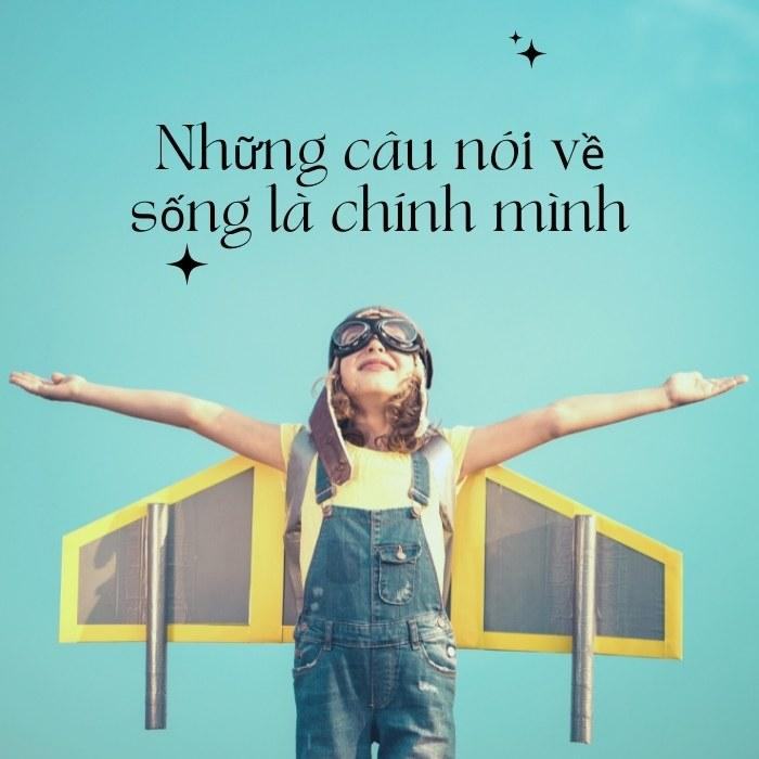 Những câu nói về sống là chính mình