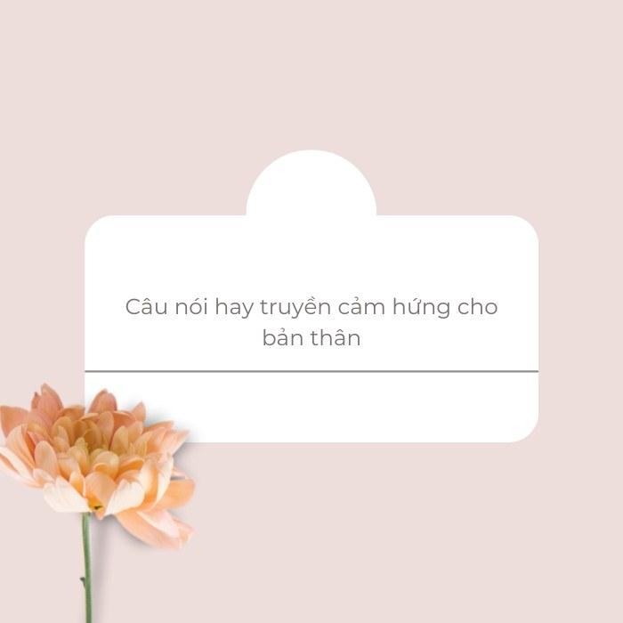 Câu nói hay truyền cảm hứng cho bản thân